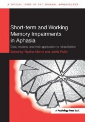 Short-term and Working Memory Impairments in Aphasia - Data, Models, and their Application to Rehabilitation