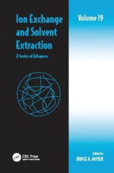 Ion Exchange and Solvent Extraction - A Series of Advances, Volume 19