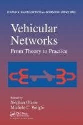Vehicular Networks - From Theory to Practice