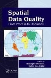 Spatial Data Quality - From Process to Decisions