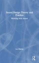 Sound Design Theory and Practice - Working with Sound