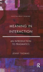 Meaning in Interaction - An Introduction to Pragmatics