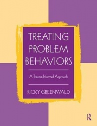 Treating Problem Behaviors - A Trauma-Informed Approach