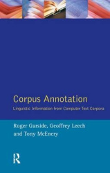 Corpus Annotation - Linguistic Information from Computer Text Corpora