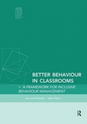 Better Behaviour in Classrooms - A framework for inclusive behaviour management