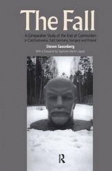 The Fall - A Comparative Study of the End of Communism in Czechoslovakia, East Germany, Hungary and Poland