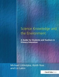 Science Knowledge and the Environment - A Guide for Students and Teachers in Primary Education