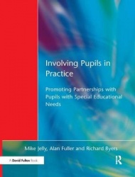 Involving Pupils in Practice - Promoting Partnerships with Pupils with Special Educational Needs