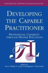 Developing the Capable Practitioner - Professional Capability Through Higher Education