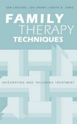 Family Therapy Techniques - Integrating and Tailoring Treatment