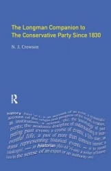 The Longman Companion to the Conservative Party - Since 1830