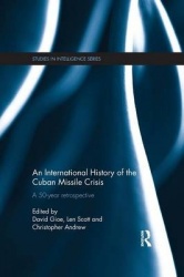 An International History of the Cuban Missile Crisis - A 50-year retrospective