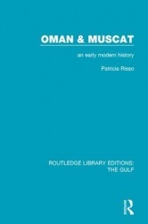 Oman and Muscat - An Early Modern History