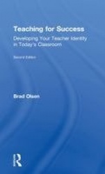 Teaching for Success - Developing Your Teacher Identity in Today's Classroom