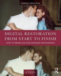 Digital Restoration from Start to Finish - How to Repair Old and Damaged Photographs