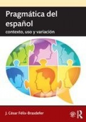 Pragmática del español - contexto, uso y variación