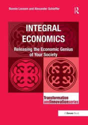 Integral Economics - Releasing the Economic Genius of Your Society