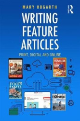 Writing Feature Articles - Print, Digital and Online
