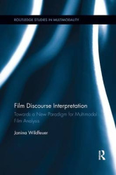 Film Discourse Interpretation - Towards a New Paradigm for Multimodal Film Analysis
