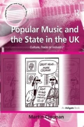 Popular Music and the State in the UK - Culture, Trade or Industry?