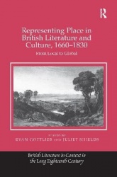 Representing Place in British Literature and Culture, 1660-1830 - From Local to Global