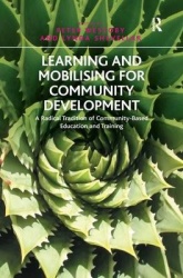 Learning and Mobilising for Community Development - A Radical Tradition of Community-Based Education and Training