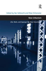 New Urbanism - Life, Work, and Space in the New Downtown