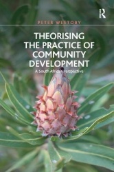 Theorising the Practice of Community Development - A South African Perspective