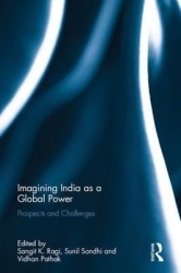 Imagining India as a Global Power - Prospects and Challenges