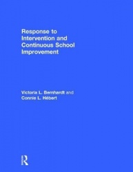 Response to Intervention and Continuous School Improvement - How to Design, Implement, Monitor, and Evaluate a Schoolwide Preven