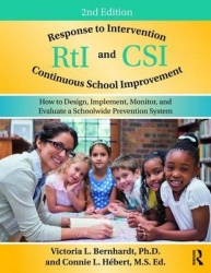Response to Intervention and Continuous School Improvement - How to Design, Implement, Monitor, and Evaluate a Schoolwide Preven