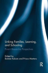 Linking Families, Learning, and Schooling - Parent–Researcher Perspectives