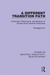 A Different Transition Path - Ownership, Performance, and Influence of Chinese Rural Industrial Enterprises