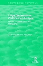 Large Deviations For Performance Analysis - Queues, Communication and Computing