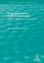 Large Deviations For Performance Analysis - Queues, Communication and Computing