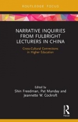 Narrative Inquiries from Fulbright Lecturers in China - Cross-Cultural Connections in Higher Education