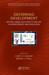 Deferring Development - Setting Aside Cells for Future Use in Development and Evolution