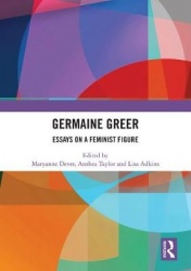 Germaine Greer - Essays on a Feminist Figure