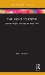 The Right to Know - Epistemic Rights and Why We Need Them