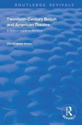 Twentieth-Century British and American Theatre - A Critical Guide to Archives
