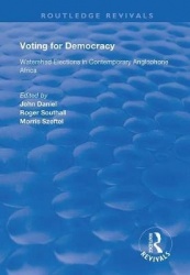 Voting for Democracy - Watershed Elections in Contemporary Anglophone Africa