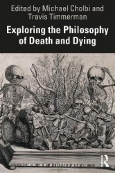 Exploring the Philosophy of Death and Dying - Classical and Contemporary Perspectives