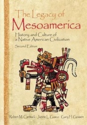 The Legacy of Mesoamerica - History and Culture of a Native American Civilization