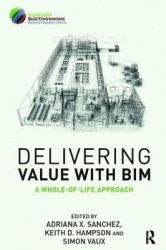 Delivering Value with BIM - A whole-of-life approach