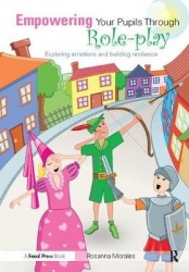 Empowering Your Pupils Through Role-Play - Exploring Emotions and Building Resilience