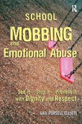 School Mobbing and Emotional Abuse - See it - Stop it - Prevent it with Dignity and Respect