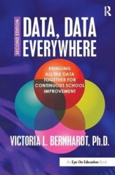 Data, Data Everywhere - Bringing All the Data Together for Continuous School Improvement