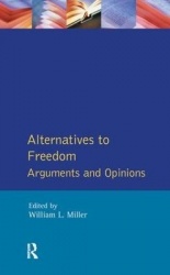 Alternatives to Freedom - Arguments and Opinions