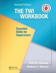 The TWI Workbook - Essential Skills for Supervisors, Second Edition