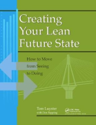 Creating Your Lean Future State - How to Move from Seeing to Doing